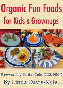 Organic Fun Foods for Kids & Grownups